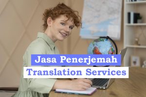 Pentingnya Menggunakan Jasa Penerjemah Bahasa dalam Era Globalisasi
